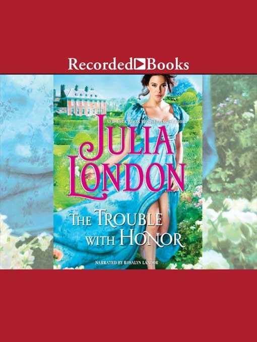 Title details for The Trouble with Honor by Julia London - Available